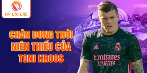 Chân dung thời niên thiếu của toni kroos