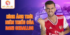 Hình ảnh thời niên thiếu của dani ceballos