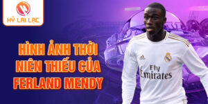 Hình ảnh thời niên thiếu của ferland mendy