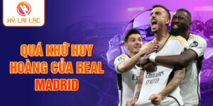 Quá khứ huy hoàng của real madrid