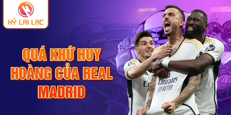 Quá khứ huy hoàng của Real Madrid