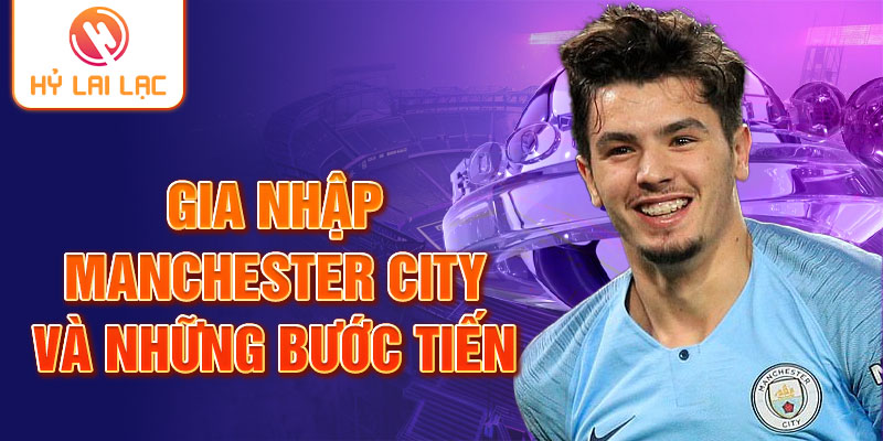 Gia nhập Manchester City và những bước tiến