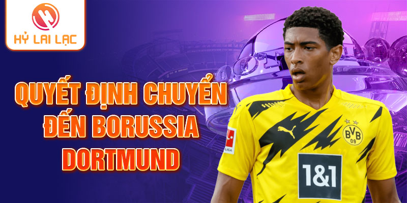 Quyết định chuyển đến Borussia Dortmund