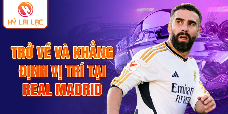 Trở về và khẳng định vị trí tại Real Madrid