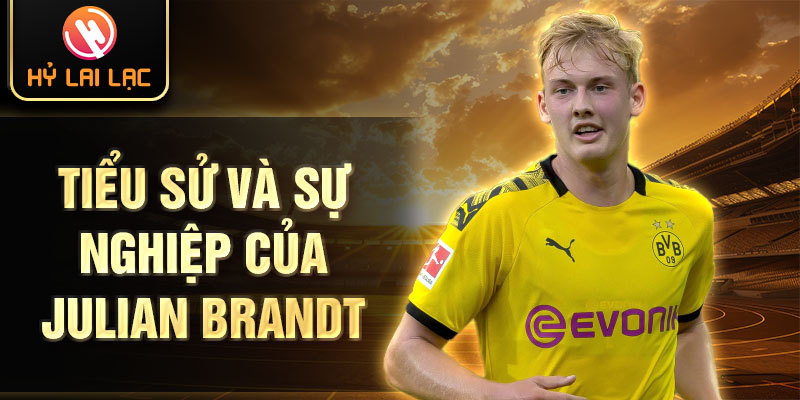 Tiểu sử và sự nghiệp của julian brandt