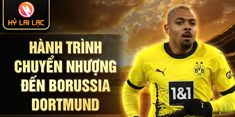 Hành trình chuyển nhượng đến borussia dortmund