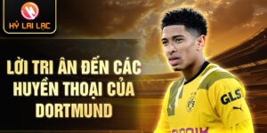 Lời tri ân đến các huyền thoại của dortmund