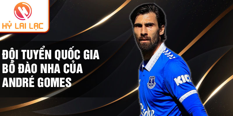 Đội tuyển quốc gia Bồ Đào Nha của André Gomes