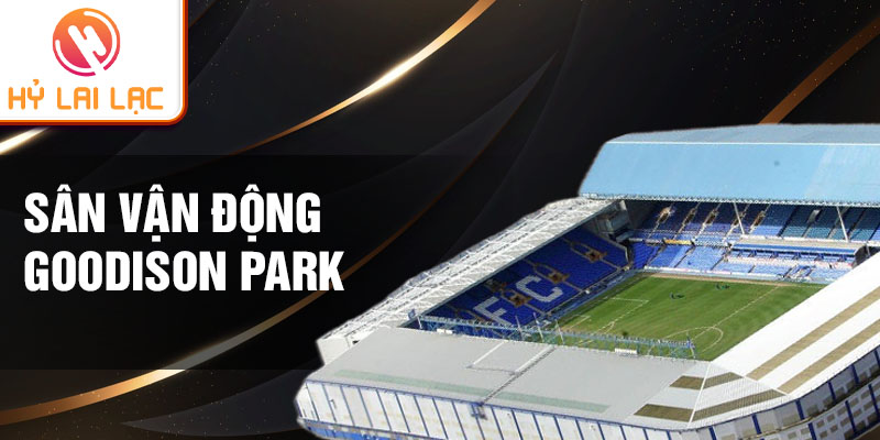 Sân vận động Goodison Park