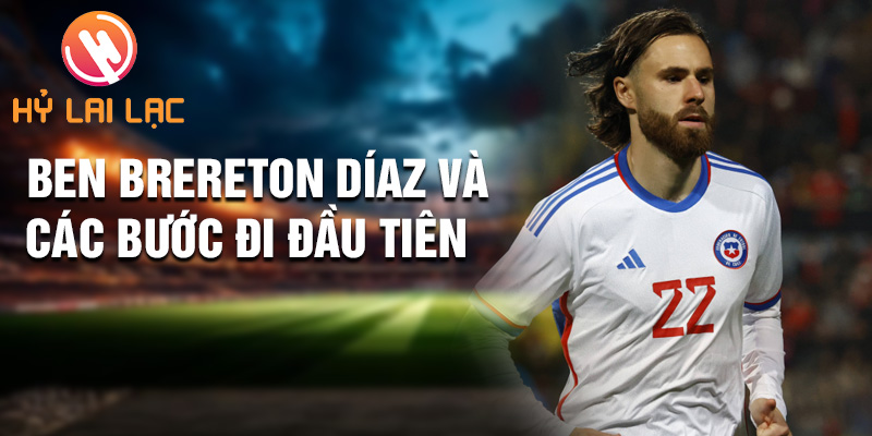 Tiểu sử Ben Brereton Díaz: Hành Trình Tỏa Sáng Rực Rỡ 1 Ben Brereton Díaz và các bước đi đầu tiên