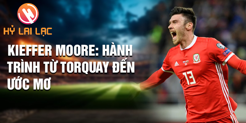 Kieffer Moore: Chiến Binh Mạnh Mẽ Sheffield United 1 Kieffer Moore: hành trình từ Torquay đến ước mơ
