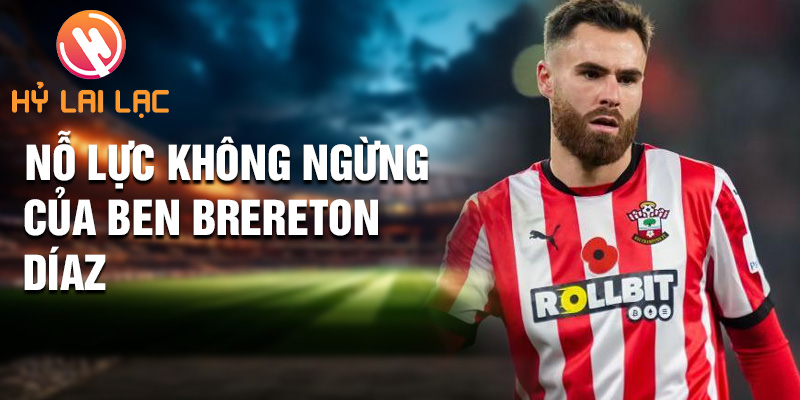 Tiểu sử Ben Brereton Díaz: Hành Trình Tỏa Sáng Rực Rỡ 2 Nỗ lực không ngừng của Ben Brereton Díaz