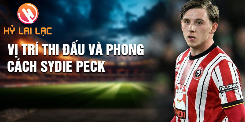 Tiểu sử Sydie Peck: Tài Năng Trẻ Đầy Triển Vọng Sheffield 2 Vị trí thi đấu và phong cách Sydie Peck