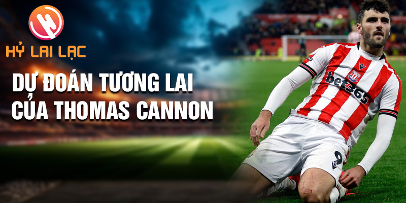 Thomas Cannon: Cầu thủ xuất sắc Của Sheffield United 3 Dự đoán tương lai của Thomas Cannon