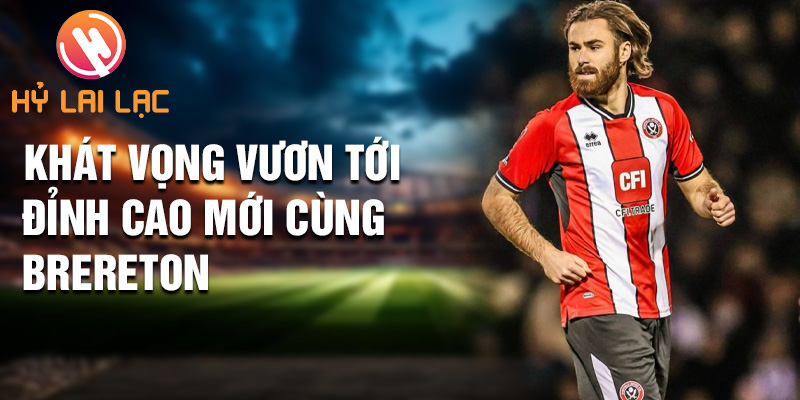 Tiểu sử Ben Brereton Díaz: Hành Trình Tỏa Sáng Rực Rỡ 3 Khát vọng vươn tới đỉnh cao mới cùng Brereton